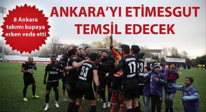 ANKARA´YI ETİMESGUT TEMSİL EDECEK