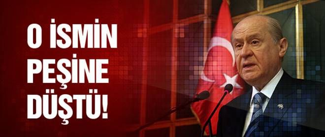 Devlet Bahçeli o ismin peşinde!