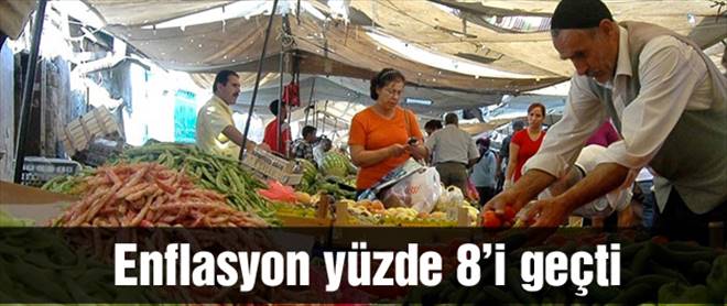 Enflasyon açıklandı yüzde 8`i geçti