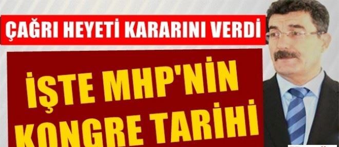 İŞTE MHP´NİN KONGRE TARİHİ.