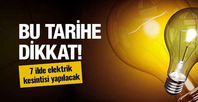 7 şehir birden karanlığa gömülecek!