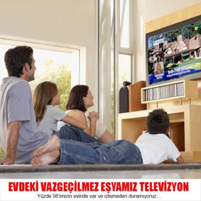 EVDEKİ VAZGEÇİLMEZ EŞYAMIZ TELEVİZYON