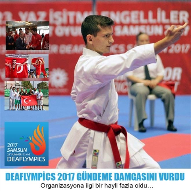 DEAFLYMPİCS 2017 GÜNDEME DAMGASINI VURDU