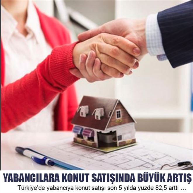 YABANCILARA KONUT SATIŞINDA BÜYÜK ARTIŞ