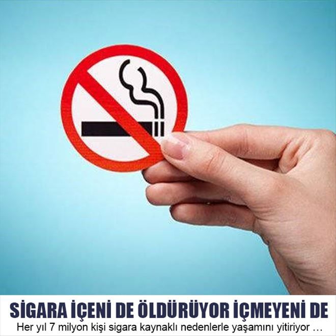 SİGARA İÇENİ DE ÖLDÜRÜYOR İÇMEYENİ DE