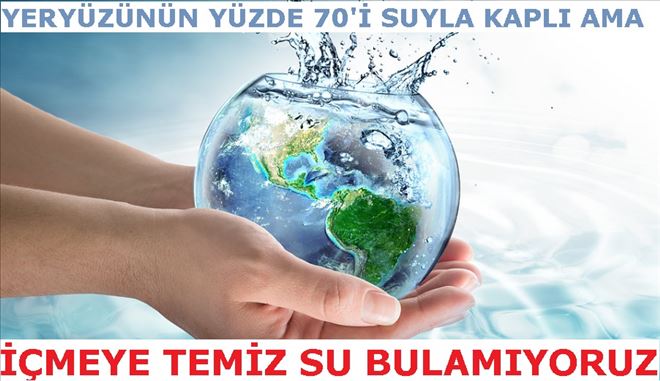 İÇMEYE TEMİZ SU BULAMIYORUZ