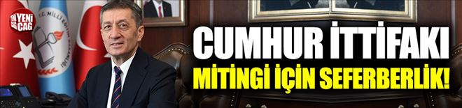 ZİYA SELÇUK´TAN CUMHUR İTTİFAKI MİTİNGİ İÇİN SEFERBERLİK! 