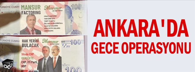 ANKARA´DA GECE OPERASYONU