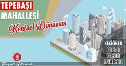 KEÇİÖREN’DE KENTSEL DÖNÜŞÜMÜN FİTİLİ ATEŞLENDİ