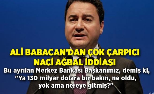 Babacan’dan çok çarpıcı Naci Ağbal iddiası