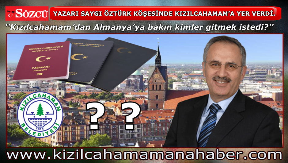 SÖZCÜ YAZARI SAYGI ÖZTÜRK KÖŞESİNDE KIZILCAHAMAM’A YER VERDİ.