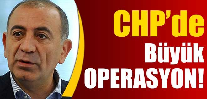 CHP?de Büyük Operasyon
